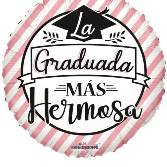 LA GRADUADA MAS HERMOSA REDONDO MT 18″ KAL