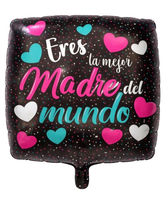 Eres La Mejor Madre Del Mundo CUADRADO MET 18″ Balum