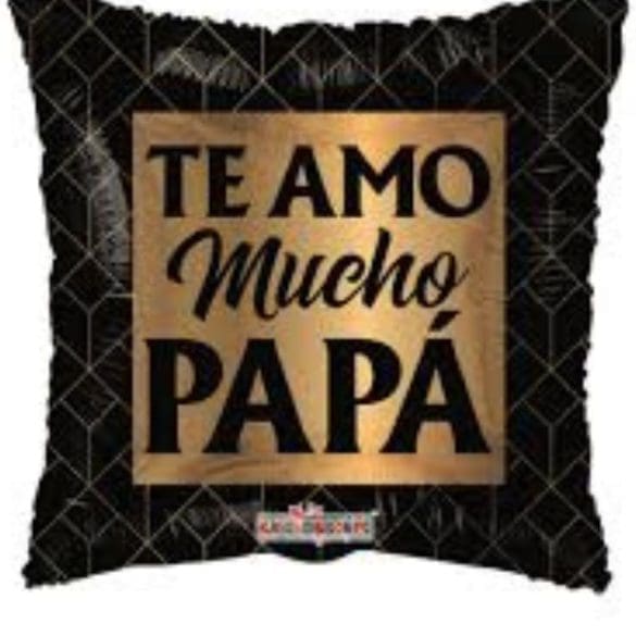 TE AMO MUCHO PAPA CUADRADO MT 18″ KAL