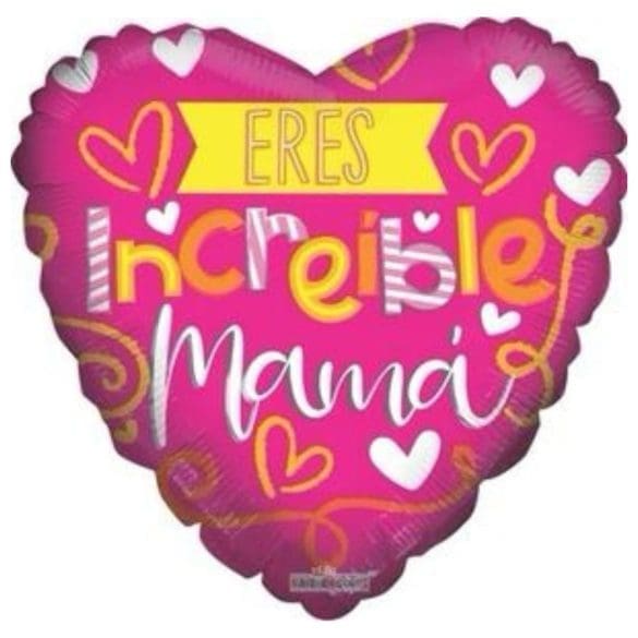 ERES INCREIBLE MAMA CORAZON MT 18″ KAL