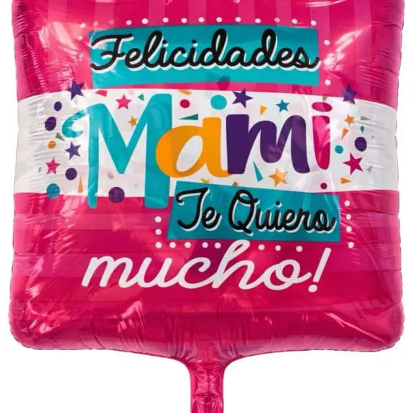 FELICIDADES MAMI TE QUIERO MUCHO CUADRADO MT 18″ BAL