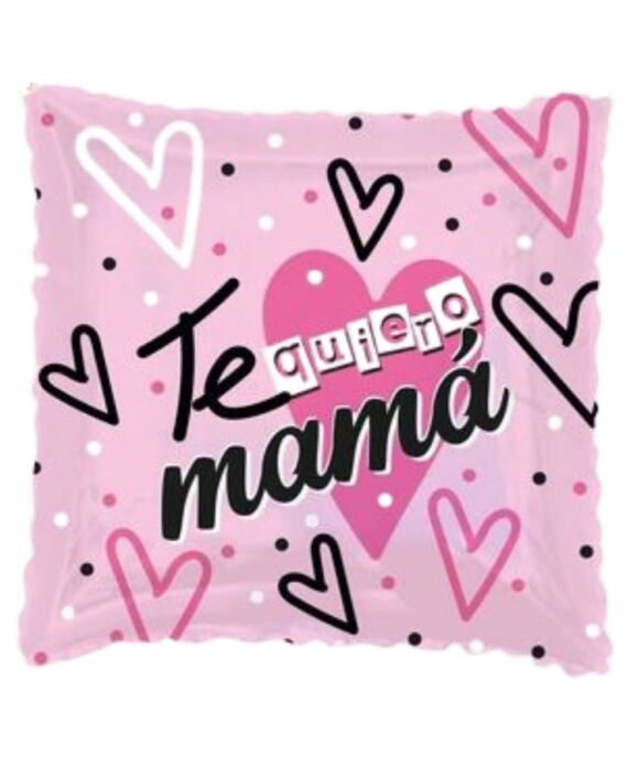 TE QUIERO MAMA CUADRADO MT 18″ BALL